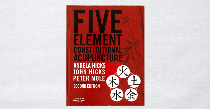 Obal Angela Hicks, John Hicks, Peter Mole: Five element constitutional acupuncture